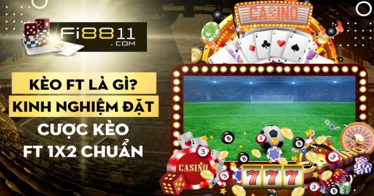 Kèo FT là gì? Kinh nghiệm đặt cược kèo FT 1x2 chuẩn Keo Ft La Gi Kinh Nghiem Dat Cuoc Keo Ft 1x2 Chuan 1677467011 1024x538