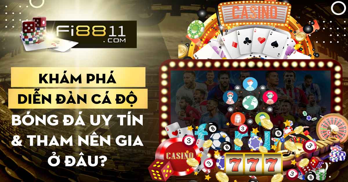 Khám phá diễn đàn cá độ bóng đá uy tín & tham nên gia ở đâu? Khám Phá Diễn đàn Cá độ Bóng đá Uy Tín