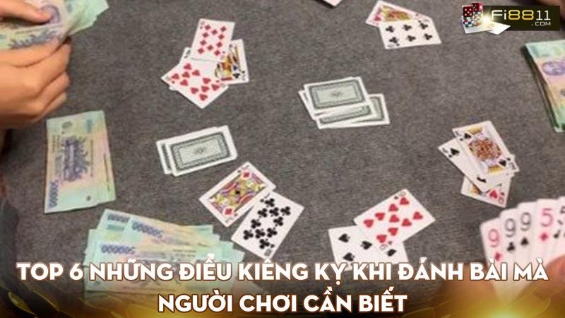 Những điều kiêng kỵ khi đánh bài tránh xui xẻo bạn nên biết Top 6 những điều kiêng kỵ khi đánh bài mà người chơi cần biết