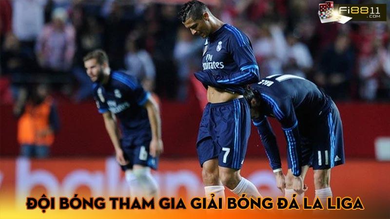 Giải bóng đá La Liga và 20 đội bóng tham gia tại giải đấu Đội bóng tham gia giải bóng đá La Liga